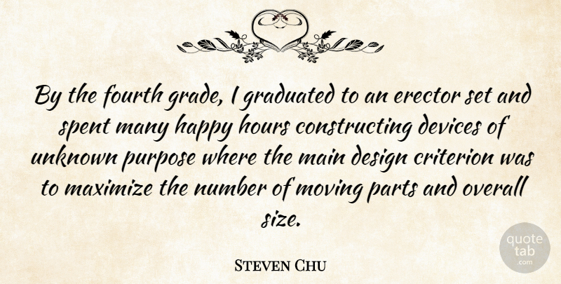 Steven Chu Quote About Moving, Numbers, Design: By The Fourth Grade I...