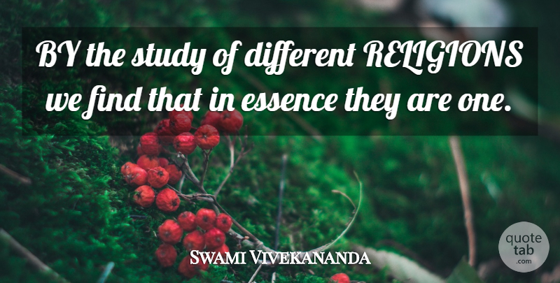 Swami Vivekananda Quote About Essence, Different, Study: By The Study Of Different...