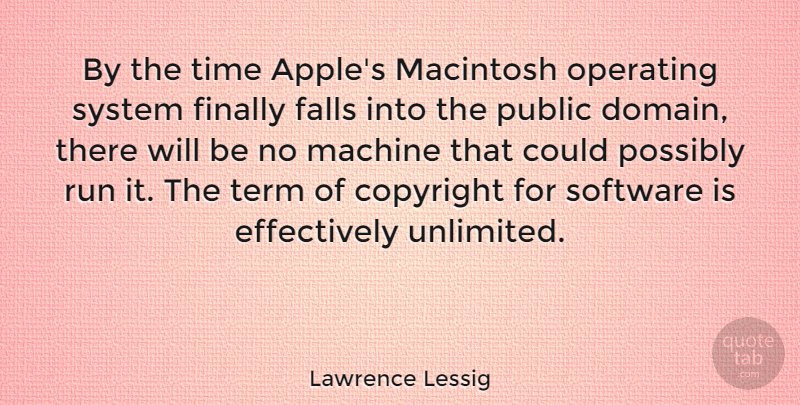 Lawrence Lessig Quote About Running, Fall, Apples: By The Time Apples Macintosh...