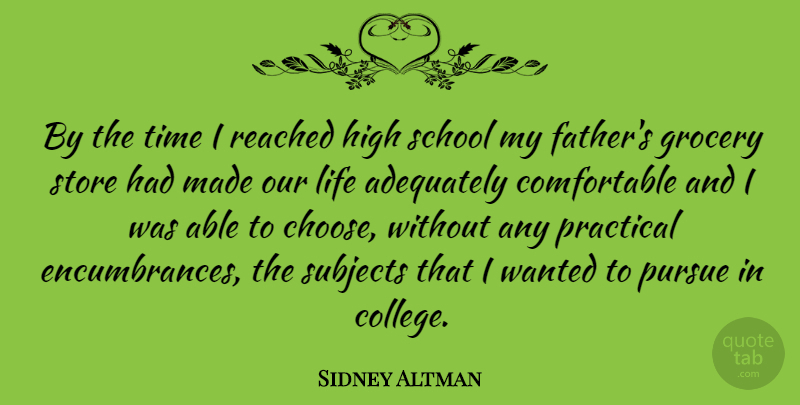 Sidney Altman Quote About Father, School, College: By The Time I Reached...