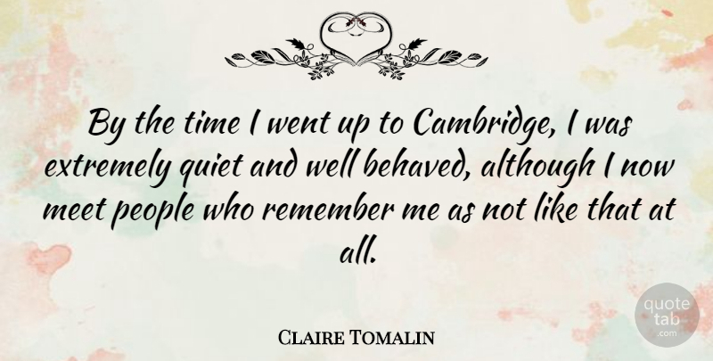 Claire Tomalin Quote About People, Remember, Quiet: By The Time I Went...