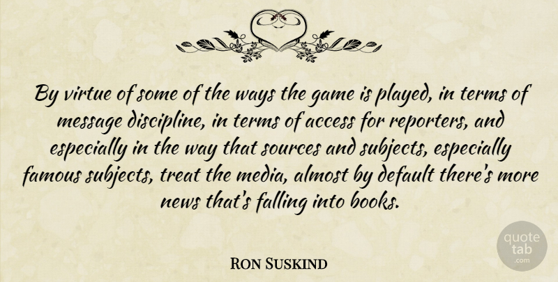 Ron Suskind Quote About Book, Fall, Media: By Virtue Of Some Of...