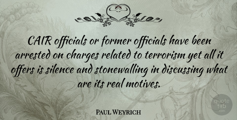Paul Weyrich Quote About Real, Silence, Terrorism: Cair Officials Or Former Officials...