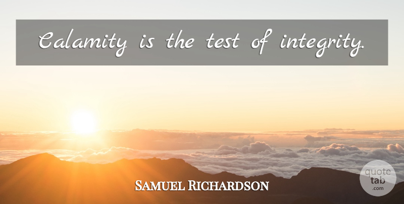Samuel Richardson Quote About Inspirational, Motivational, Leadership: Calamity Is The Test Of...