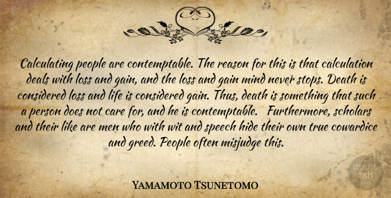 Yamamoto Tsunetomo Quote About Truth, Loss, Men: Calculating People Are Contemptable The...