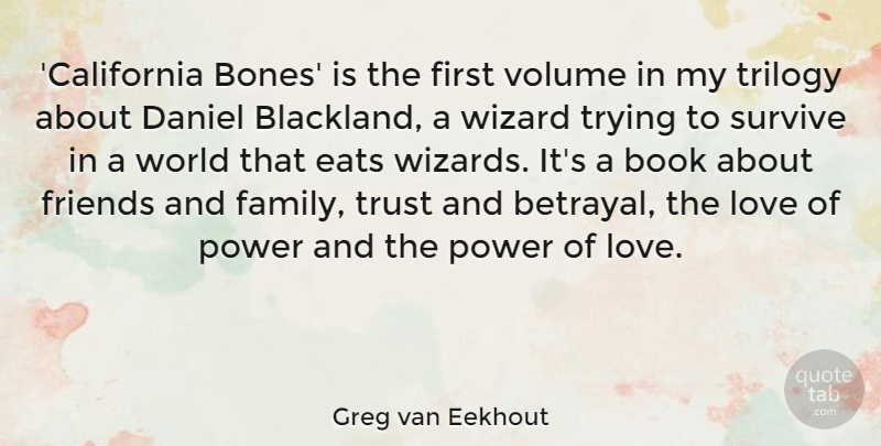 Greg van Eekhout Quote About Book, Daniel, Eats, Family, Love: California Bones Is The First...