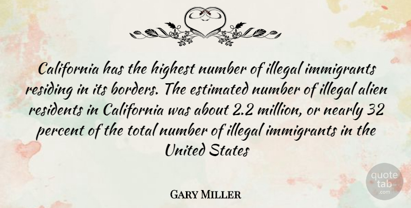 Gary Miller Quote About California, Numbers, United States: California Has The Highest Number...