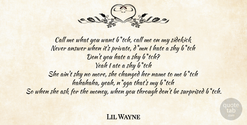 Lil Wayne Quote About Hate, Names, Hip Hop: Call Me What You Want...