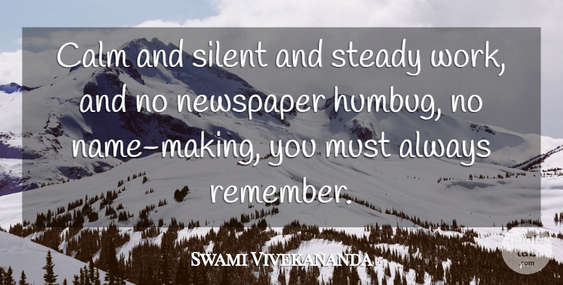 Swami Vivekananda Quote About Inspirational, Motivational, Names: Calm And Silent And Steady...