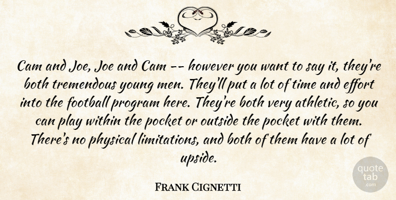 Frank Cignetti Quote About Both, Effort, Football, However, Joe: Cam And Joe Joe And...