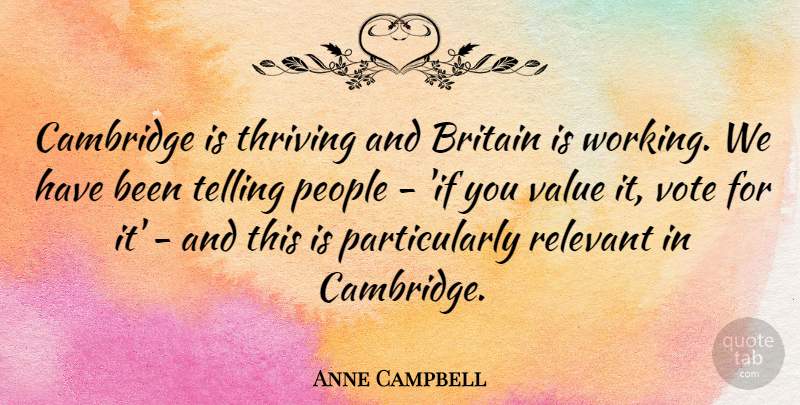Anne Campbell Quote About People, Vote, Britain: Cambridge Is Thriving And Britain...