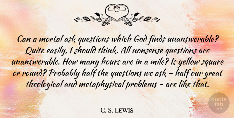 C. S. Lewis Quote About Thinking, Squares, Yellow: Can A Mortal Ask Questions...
