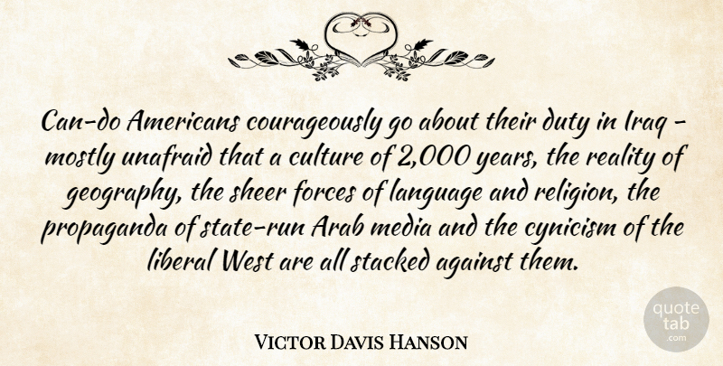 Victor Davis Hanson Quote About Running, Reality, Media: Can Do Americans Courageously Go...