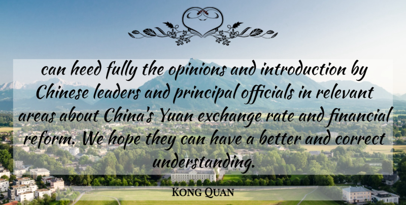 Kong Quan Quote About Areas, Chinese, Correct, Exchange, Financial: Can Heed Fully The Opinions...