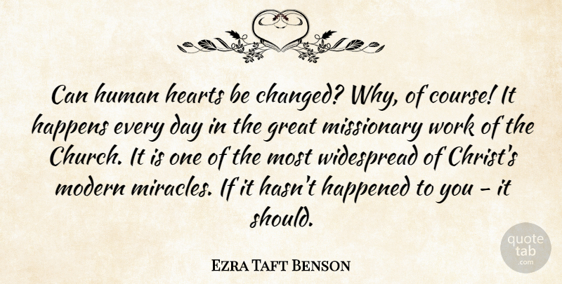 Ezra Taft Benson Quote About Heart, Miracle, Church: Can Human Hearts Be Changed...