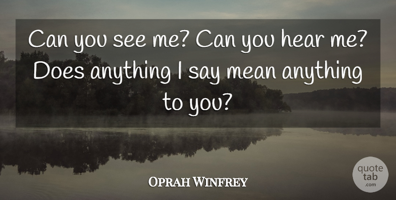 Oprah Winfrey Quote About Mean, Doe: Can You See Me Can...