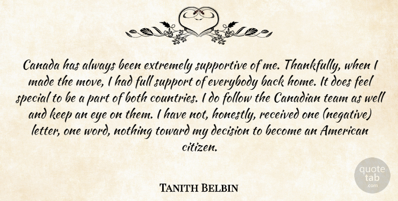Tanith Belbin Quote About Both, Canada, Canadian, Decision, Everybody: Canada Has Always Been Extremely...