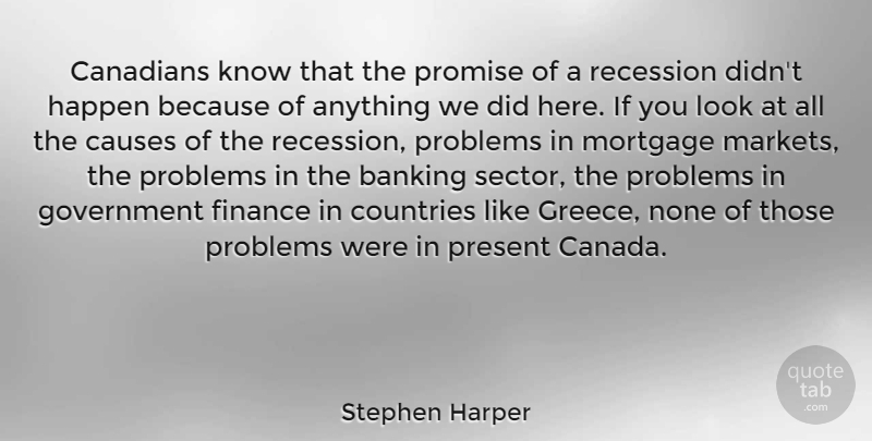 Stephen Harper Quote About Country, Government, Promise: Canadians Know That The Promise...