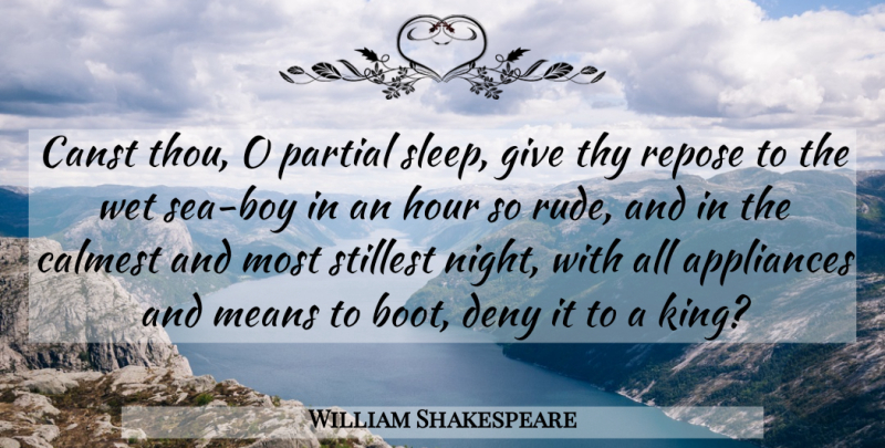 William Shakespeare Quote About Kings, Mean, Sleep: Canst Thou O Partial Sleep...