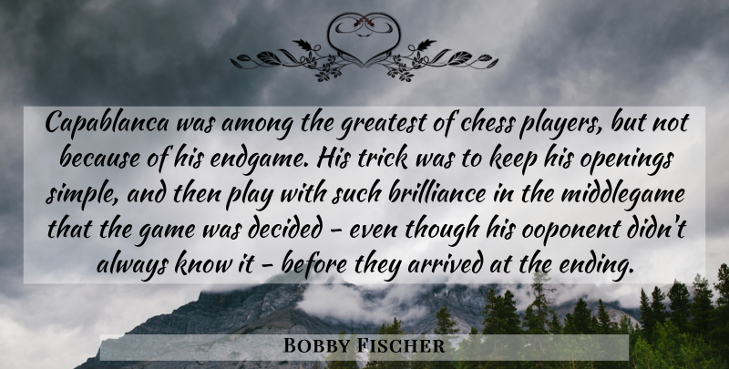 Bobby Fischer Quote About Player, Simple, Games: Capablanca Was Among The Greatest...