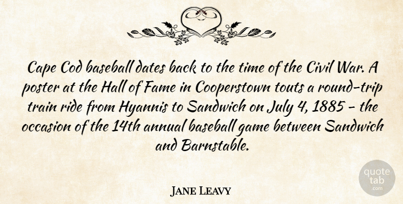 Jane Leavy Quote About Annual, Cape, Civil, Dates, Fame: Cape Cod Baseball Dates Back...
