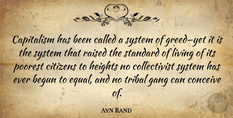Ayn Rand Quote About Greed, Citizens, Height: Capitalism Has Been Called A...