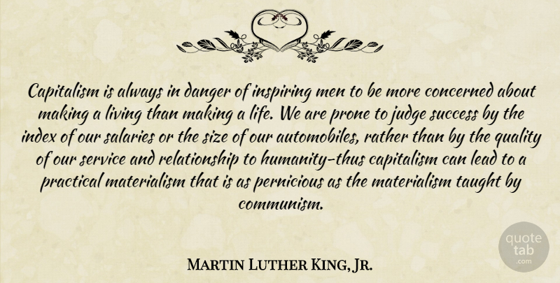 Martin Luther King, Jr. Quote About Men, Judging, Humanity: Capitalism Is Always In Danger...