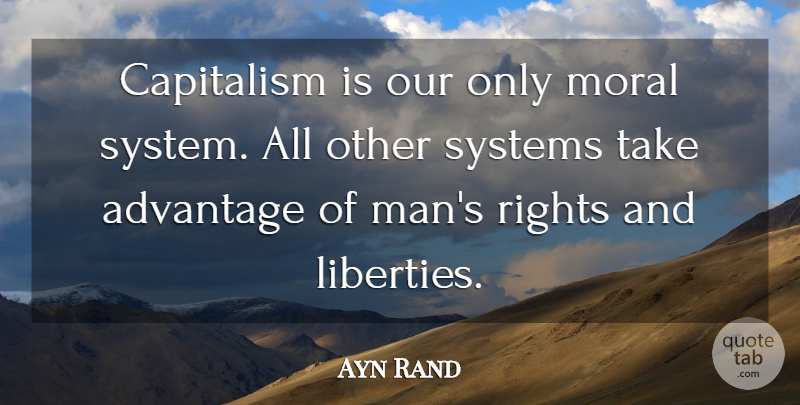 Ayn Rand Quote About Men, Rights, Liberty: Capitalism Is Our Only Moral...