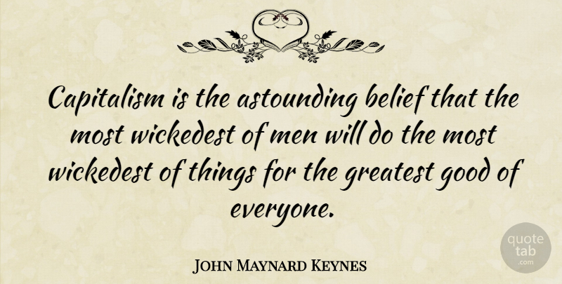 John Maynard Keynes Quote About Fun, Business, Men: Capitalism Is The Astounding Belief...