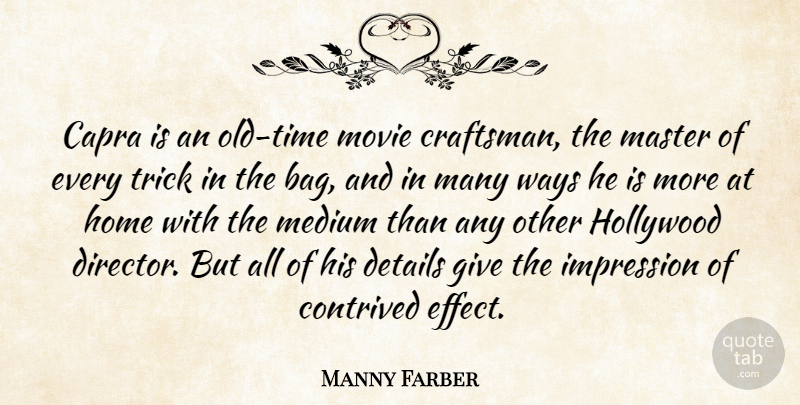 Manny Farber Quote About Home, Giving, Directors: Capra Is An Old Time...
