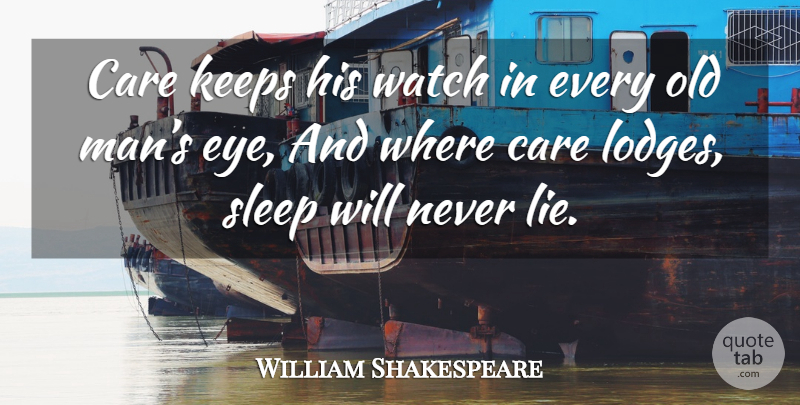 William Shakespeare Quote About Lying, Sleep, Eye: Care Keeps His Watch In...