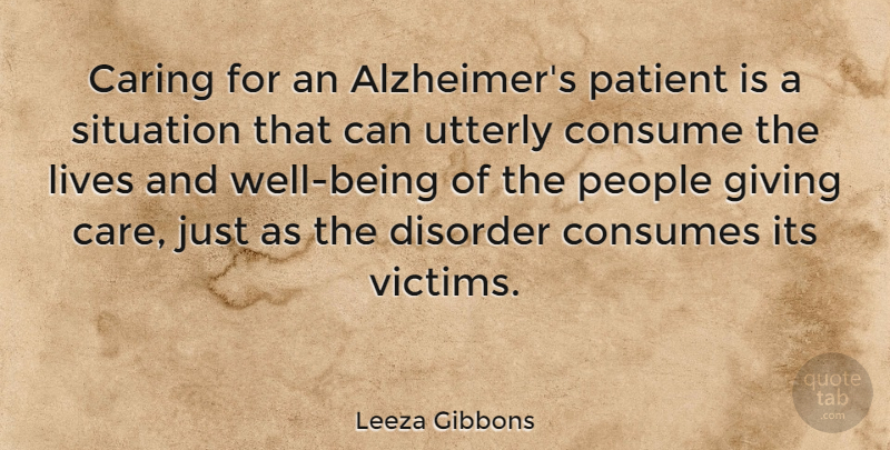 Leeza Gibbons Quote About Caring, Alzheimers, Giving: Caring For An Alzheimers Patient...