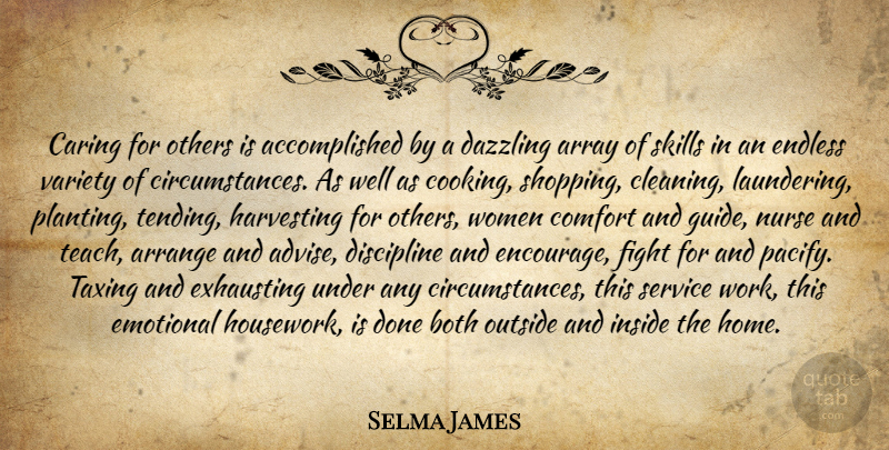 Selma James Quote About Arrange, Array, Both, Caring, Circumstance: Caring For Others Is Accomplished...