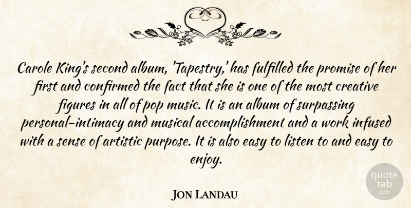 Jon Landau Quote About Kings, Accomplishment, Creative: Carole Kings Second Album Tapestry...