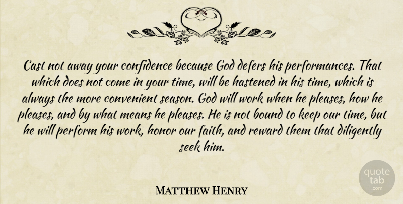 Matthew Henry Quote About Mean, Honor, Doe: Cast Not Away Your Confidence...