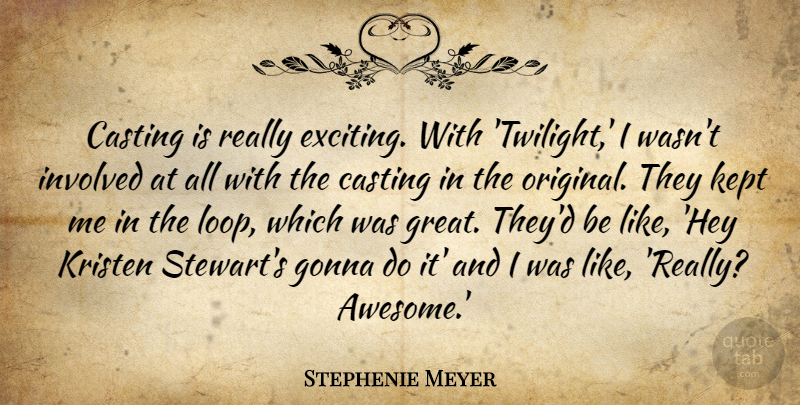 Stephenie Meyer Quote About Twilight, Casting, Hey: Casting Is Really Exciting With...
