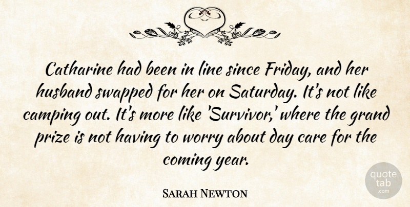 Sarah Newton Quote About Camping, Care, Coming, Grand, Husband: Catharine Had Been In Line...