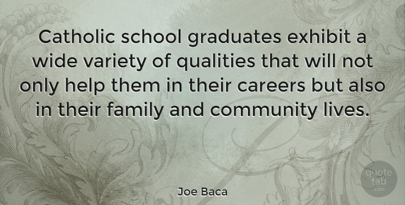 Joe Baca Quote About Inspirational, Funny, Graduation: Catholic School Graduates Exhibit A...