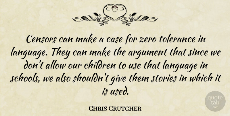 Chris Crutcher Quote About Zero, Children, School: Censors Can Make A Case...