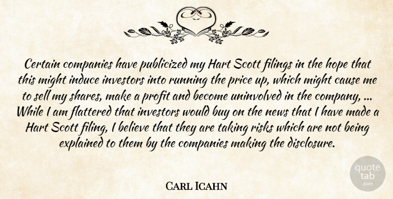 Carl Icahn Quote About Believe, Buy, Cause, Certain, Companies: Certain Companies Have Publicized My...