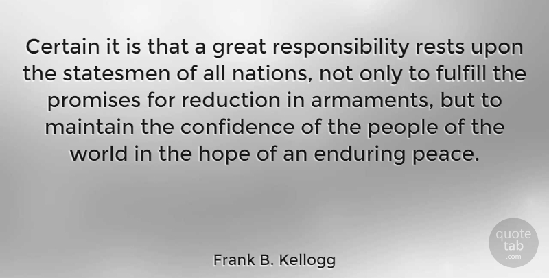 Frank B. Kellogg Quote About Responsibility, People, Promise: Certain It Is That A...