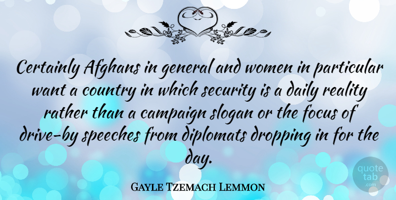 Gayle Tzemach Lemmon Quote About Afghans, Campaign, Certainly, Country, Dropping: Certainly Afghans In General And...