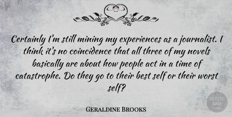 Geraldine Brooks Quote About Thinking, Self, People: Certainly Im Still Mining My...