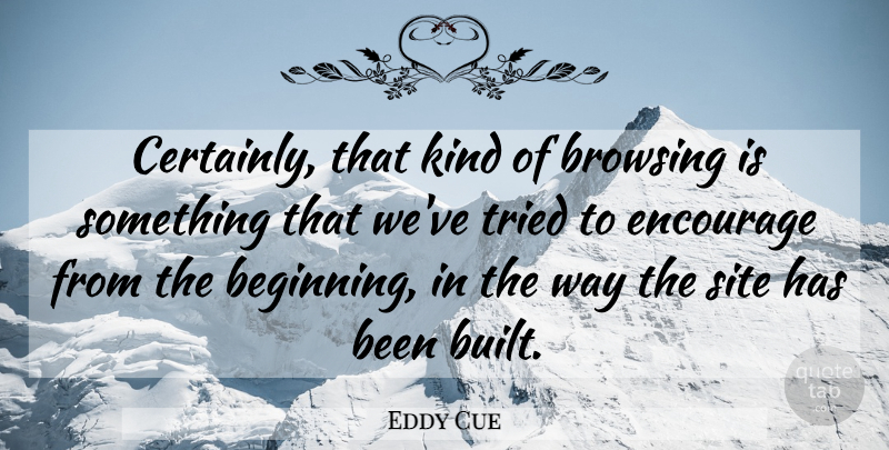 Eddy Cue Quote About Encourage, Site, Tried: Certainly That Kind Of Browsing...