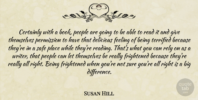 Susan Hill Quote About Book, Reading, Differences: Certainly With A Book People...