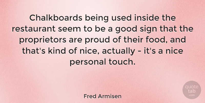 Fred Armisen Quote About Nice, Proud, Kind: Chalkboards Being Used Inside The...