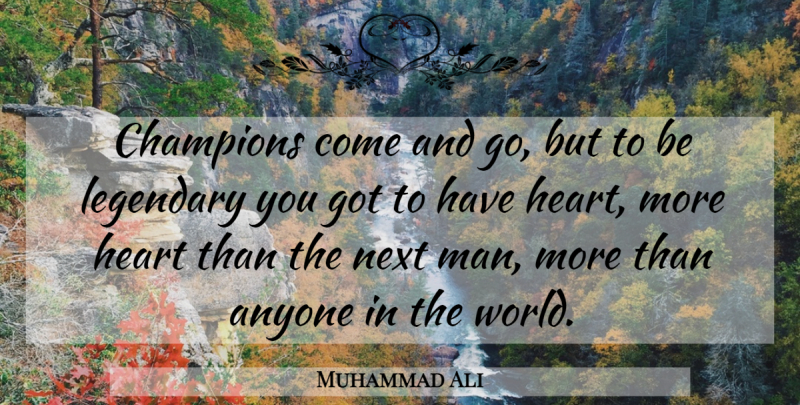 Muhammad Ali Quote About Heart, Men, Mma: Champions Come And Go But...