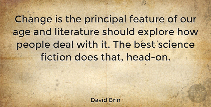 David Brin Quote About People, Age, Doe: Change Is The Principal Feature...