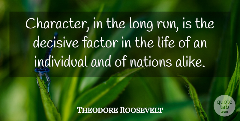 Theodore Roosevelt Quote About Running, Perseverance, Stay Strong: Character In The Long Run...