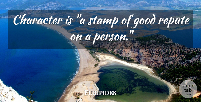 Euripides Quote About Character, Presidential, Stamps: Character Is A Stamp Of...